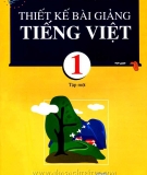 Ebook Thiết kế bài giảng Tiếng việt 1: Tập 1 - Phạm Thị Thu Hà