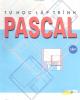 Ebook Lập trình Pascal: Tập 1 - Bùi Việt Hà