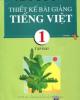 Thiết kế bài giảng Tiếng Việt 1 (Tập 2): Phần 1 -  Nguyễn Trại (chủ biên)