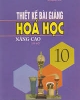 Ebook Thiết kế bài giảng Hóa học 10 nâng cao: Tập 1 - Vũ Minh Hà