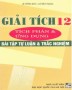 Ebook Giải tích 12 - Tích phân và ứng dụng (bài tập tự luận và trắc nghiệm): Phần 2